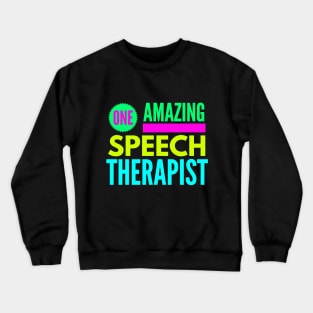 One Amazing Speech Therapist Crewneck Sweatshirt